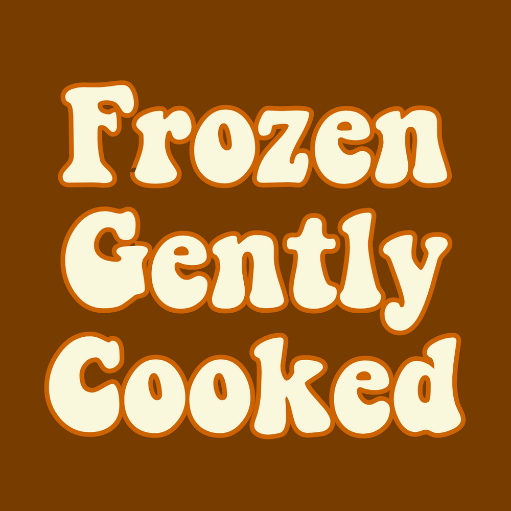 Fresh Frozen Gently Cooked