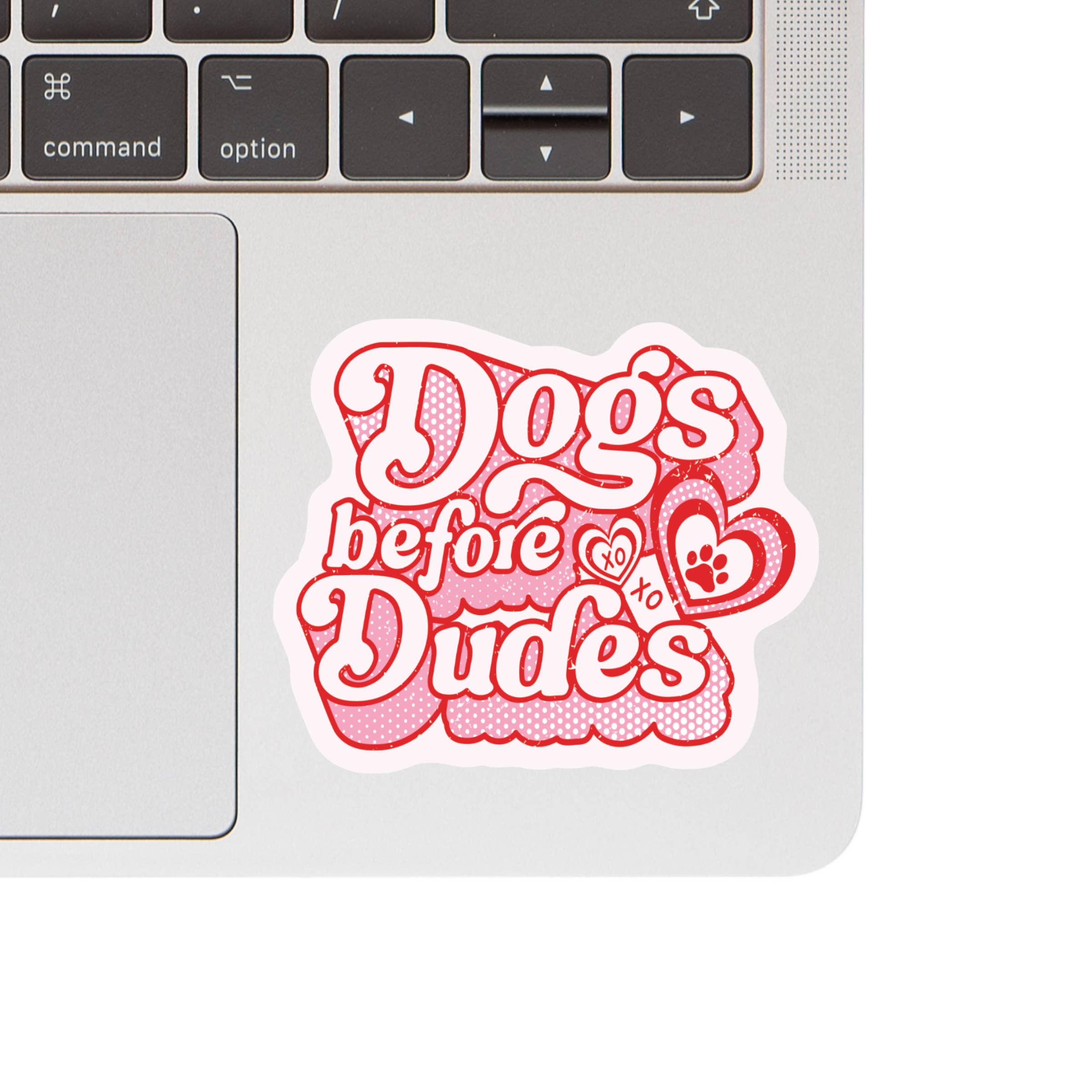 Juju and Moxie - Dogs Before Dudes Bestie High Quality Vinyl Sticker