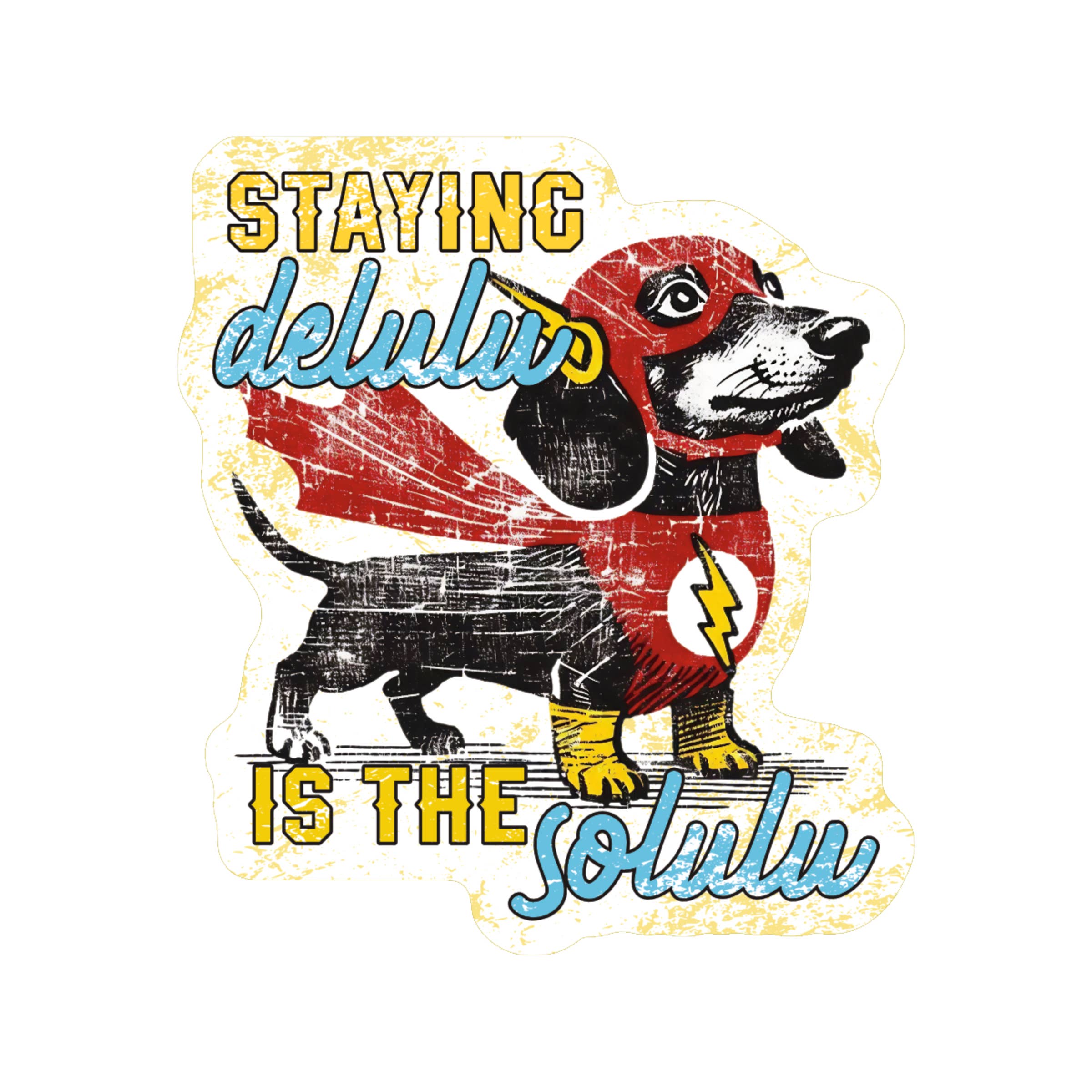 Juju and Moxie - Staying Delulu is the Solulu Dog High Quality Vinyl Sticker