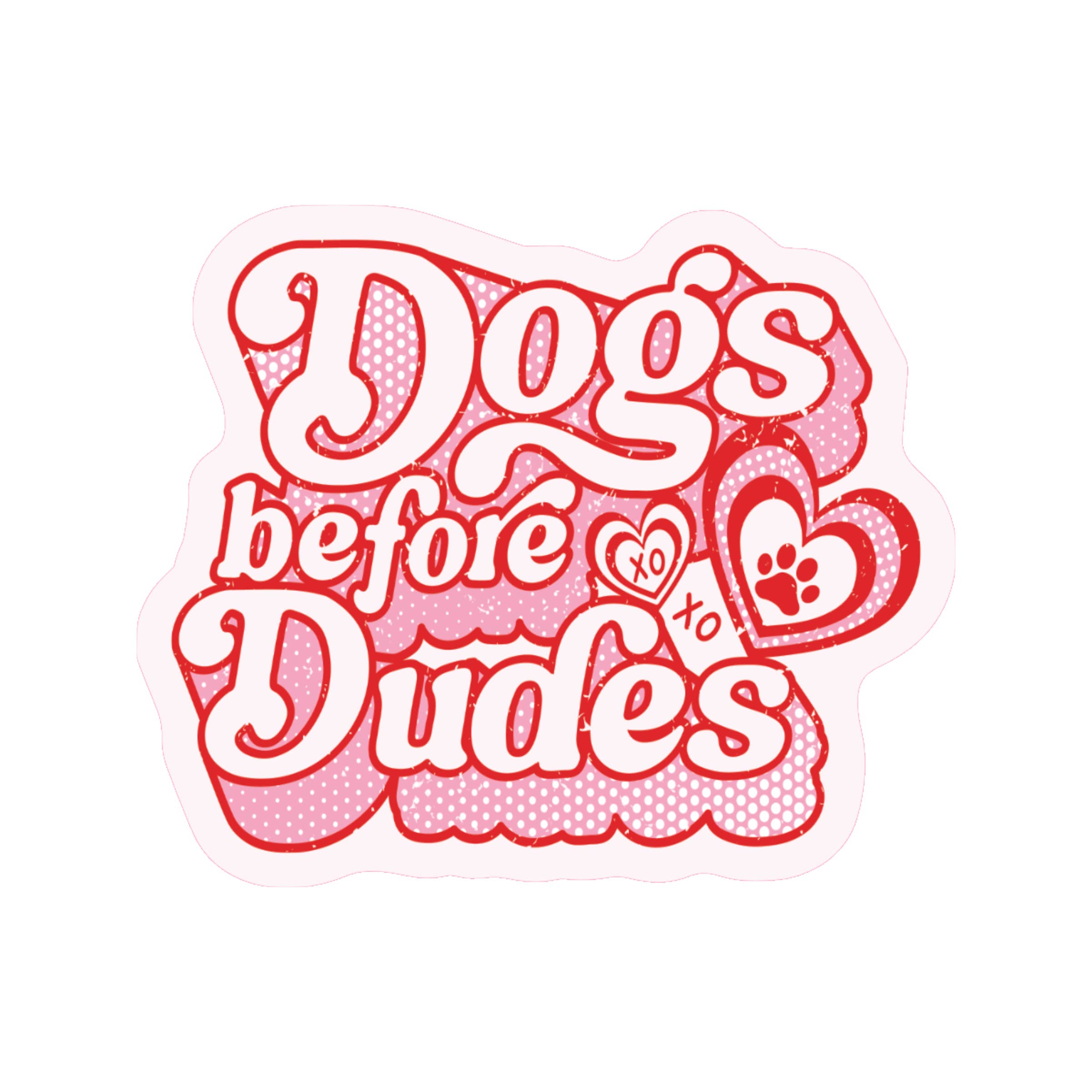 Juju and Moxie - Dogs Before Dudes Bestie High Quality Vinyl Sticker