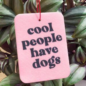 Cool People Have Dogs Air Freshener - Lavender