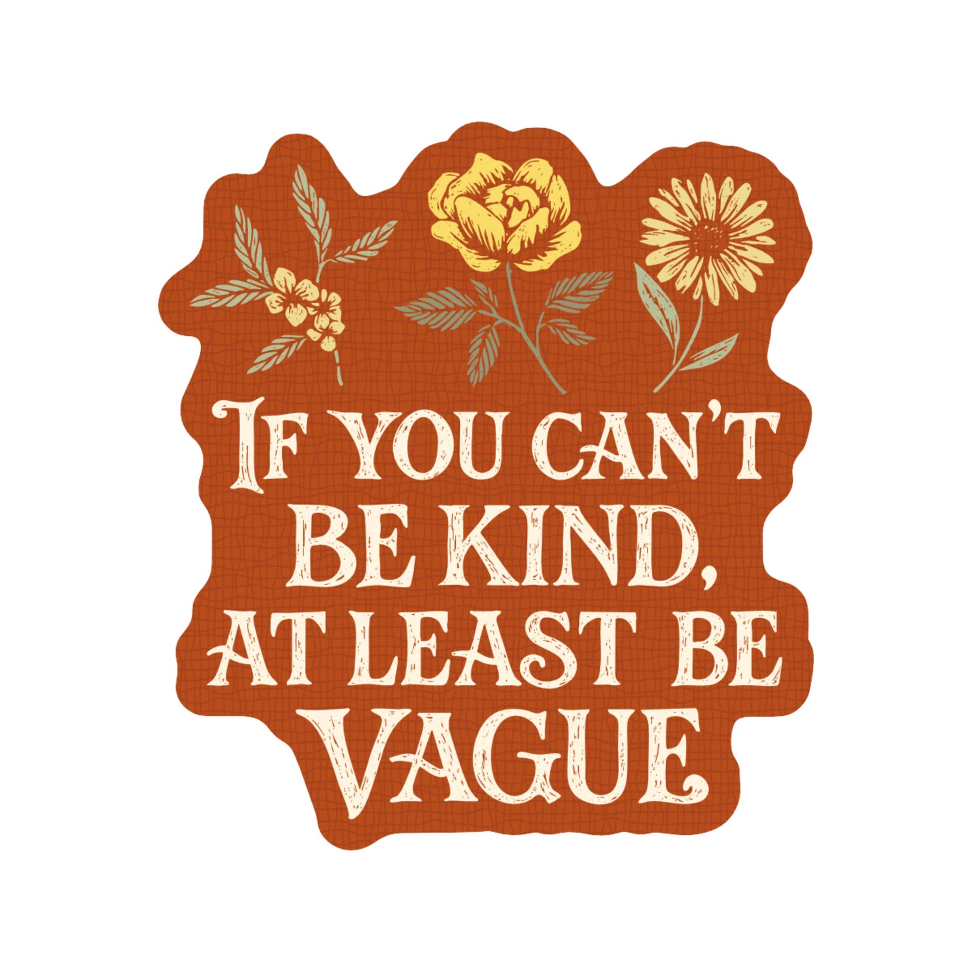 Juju and Moxie - Kindness Caring Compassion Snark High Quality Vinyl Sticker