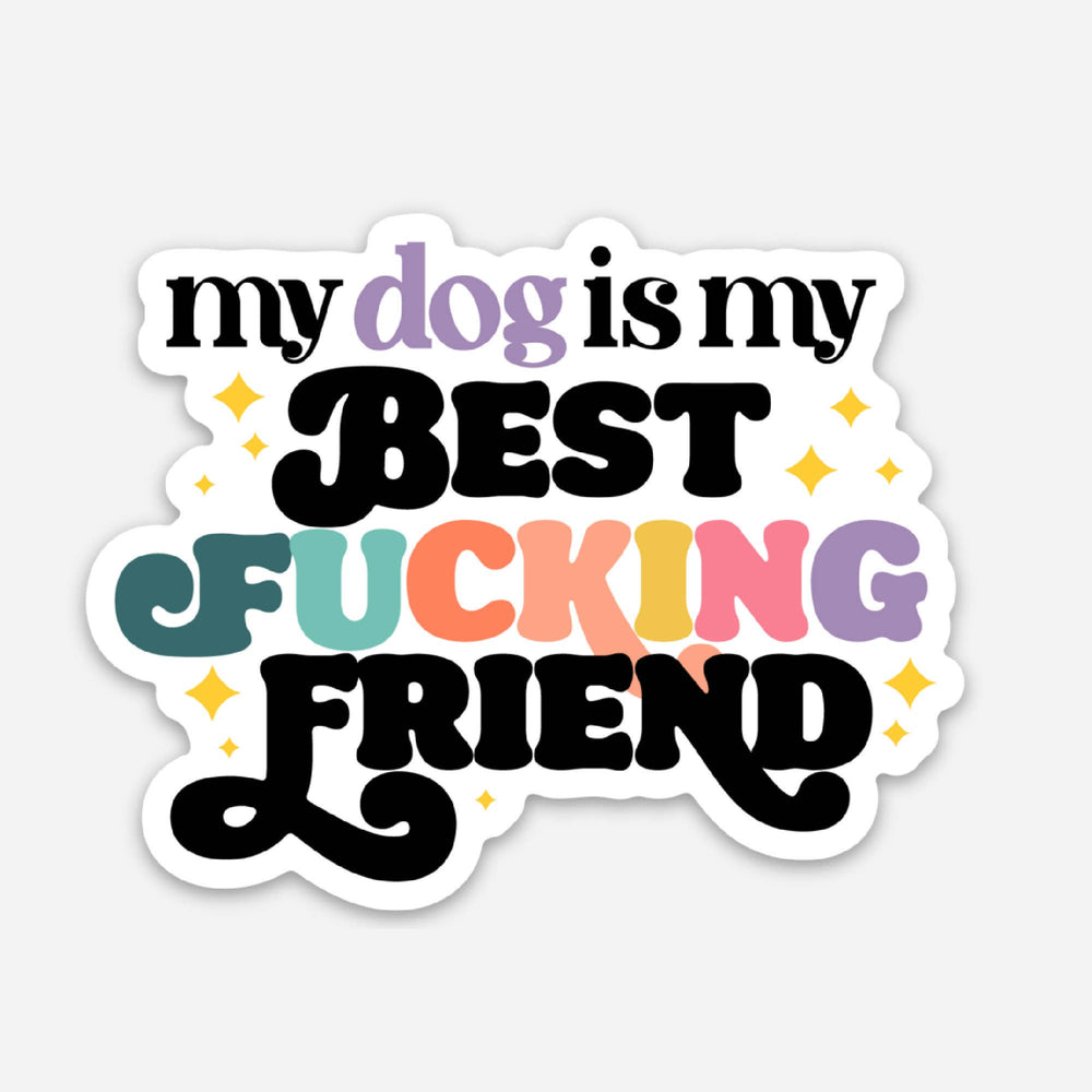 Bad Tags - My Dog is my Best F*ing Friend - Dog Mom Sticker