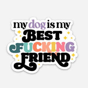 
            
                Load image into Gallery viewer, Bad Tags - My Dog is my Best F*ing Friend - Dog Mom Sticker
            
        
